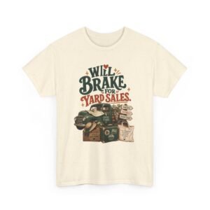 Will Brake for Yard Sales Tee